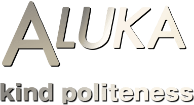 ALUKA -kind politeness-